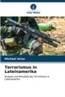 Michael Ariza - Terrorismus in Lateinamerika