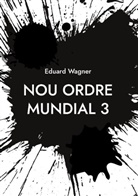 Eduard Wagner - Nou ordre mundial 3