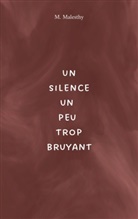 M. Malesthy - Un silence un peu trop bruyant