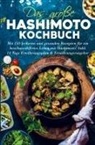 Frieda Zimmermann - Das große Hashimoto Kochbuch für ein beschwerdefreies Leben mit Hashimoto!