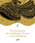Goldhaubengruppe St. Wolfgang, Goldhaubengruppe St Wolfgang - Das Kochbuch der Goldhauben-Frauen von St. Wolfgang
