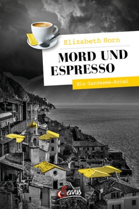 Elizabeth Horn - Mord und Espresso - Ein Gardasee-Krimi