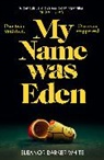 Eleanor Barker-White - My Name Was Eden