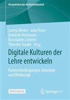 Julia Franz, Dominik Herrmann, Dominik Herrmann u a, Konstantin Lindner, Lorenz Mrohs, Thorsten Staake - Digitale Kulturen der Lehre entwickeln