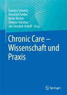 Heike Becker, Heike Becker u a, Manfred Fiedler, Simone Hatebur, Jan-Hendrik Ortloff, Daniela Schmitz - Chronic Care - Wissenschaft und Praxis