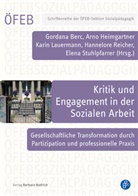 Gordana Berc, Arno Heimgartner, Kar Lauermann, Karin Lauermann, Karin Lauermann u a, Hannelore Reicher... - Kritik und Engagement in der Sozialen Arbeit