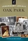 Douglas Deuchler - Legendary Locals of Oak Park