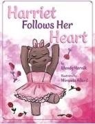 Wendy Hornik, Miranda Allard - Harriet Follows Her Heart
