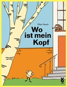 Hauck, (Elias) Hauck - Wo ist mein Kopf