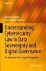 Arash Habibi Lashkari, Melissa Lukings - Understanding Cybersecurity Law in Data Sovereignty and Digital Governance