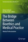Marko ¿Urkovi¿, Ana Borove¿ki, Borovecki, Ana Borovecki, Marko Curkovic - The Bridge Between Bioethics and Medical Practice