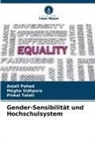 Anjali Pahad, Megha Sidhpura, Pinkal Talati - Gender-Sensibilität und Hochschulsystem