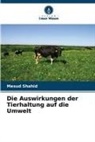 Mesud Shahid - Die Auswirkungen der Tierhaltung auf die Umwelt