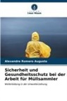 Alexandre Romero Augusto - Sicherheit und Gesundheitsschutz bei der Arbeit für Müllsammler