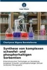 Choriyeva Nigora Barotalievna - Synthese von komplexen schwefel- und phosphorhaltigen Sorbentien