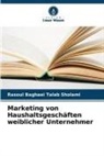 Rasoul Baghaei Talab Sholami - Marketing von Haushaltsgeschäften weiblicher Unternehmer