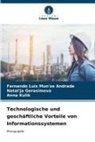 Natal'ja Gerasimova, Anna Kulik, Fernando Luis Mun'os Andrade - Technologische und geschäftliche Vorteile von Informationssystemen