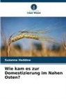 Suzanna Haddow - Wie kam es zur Domestizierung im Nahen Osten?