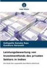 Gundluru Haranath, Gollapalle Kanuka Raju - Leistungsbewertung von Investmentfonds des privaten Sektors in Indien