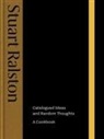 Stuart Ralston - Catalogued Ideas and Random Thoughts