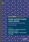 Scott Brook, Roberta Comunian, Jonathan Corcoran, Jonathan Corcoran et al, Alessandra Faggian, Sarah Jewell... - Gender and the Creative Labour Market