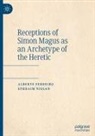 Alberto Ferreiro, Ephraim Nissan - Receptions of Simon Magus as an Archetype of the Heretic