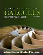 Andrew M. (Harvard University) Gleason, Gleason Andrew M., D Hughes-Hallett, Deborah (Harvard University) Hughes-Hallett, Hughes-Hallett Deborah, William G. McCallum... - Calculus - Single Variable 6th International Student Version