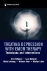 Michael Hase, Arne Hofmann, Maria Lehnung, Marilyn Luber, Luca Ostacoli - Treating Depression with EMDR Therapy