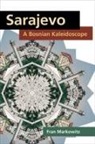 Fran Markowitz - Sarajevo: A Bosnian Kaleidoscope