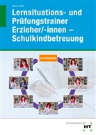 Rahel Emke, Marcus Mesch - eBook inside: Buch und eBook Lernsituations- und Prüfungstrainer Erzieher/-innen - Schulkindbetreuung, m. 1 Buch