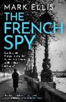 Mark Ellis - The French Spy
