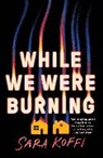 Sara Koffi, Sarah Koffi - While We Were Burning