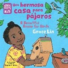 Carlos E. Calvo, Grace Lin - Una hermosa casa para pajaros; A Beautiful House for Birds Spanish