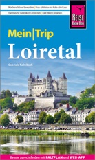 Gabriele Kalmbach - Reise Know-How MeinTrip Loiretal