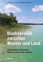 Florian Altermatt, Sabine Güsewell, Holderegge, R Holderegger, Rolf Holderegger - Biodiversität zwischen Wasser und Land