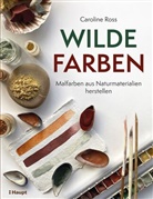 Caroline Ross, Anne Taubert - Wilde Farben