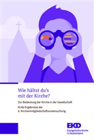 Evangelische Kirche in Deutschland (EKD), Evangelische Kirche in Deutschland (EKD) - Wie hältst du's mit der Kirche?