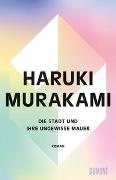 Haruki Murakami - Die Stadt und ihre ungewisse Mauer - Roman