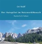 Ori Wolff - Der Autopilot im Netzwerk Mensch