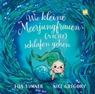 Nici Gregory, Eija Sumner, Nici Gregory, Diana Steinbrede - Wie kleine Meerjungfrauen (NICHT) schlafen gehen