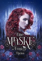 Arianne L Silbers, Arianne L. Silbers, Arianne L Silbers, Arianne L. Silbers - Eine Maske aus Frost und Flüchen