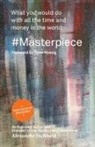 Alexander Inchbald - #Masterpiece - what you would do with all the time and money in the world