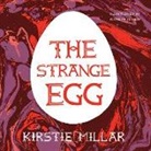 Kirstie Millar, Hannah Mumby - The Strange Egg: A Symptoms Diary