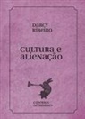 Darcy Ribeiro - Cultura e alienação