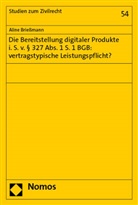 Aline Brießmann - Die Bereitstellung digitaler Produkte i. S. v. § 327 Abs. 1 S. 1 BGB: vertragstypische Leistungspflicht?