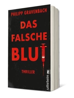 Philipp Gravenbach - Das falsche Blut - Thriller | Ein Mädchen, das zu viel weiß, gesucht von einer Agentin, die nichts zu verlieren hat, gejagt von einem Pharmakonzern, der keine Skrupel kennt