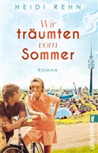 Heidi Rehn - Wir träumten vom Sommer