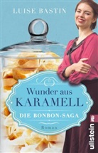 Luise Bastin - Wunder aus Karamell