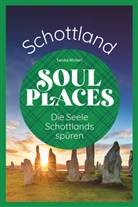 Sandra Wickert - Soul Places Schottland - Die Seele Schottlands spüren