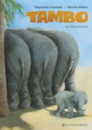 Stephanie Schneider, Henrike Wilson, Henrike Wilson - Tambo, der kleine Elefant - Midi-Ausgabe